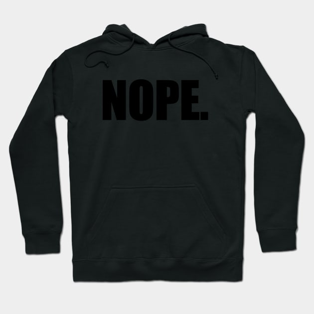 Nope. Hoodie by  The best hard hat stickers 